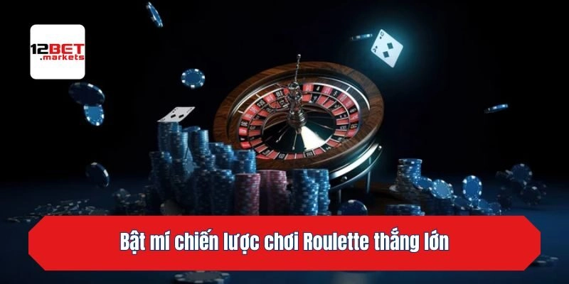 Bật mí chiến lược chơi Roulette thắng lớn