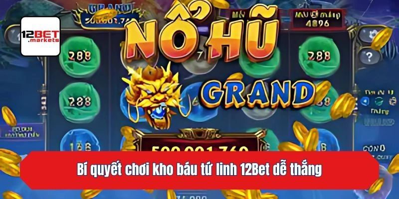 Bí quyết chơi kho báu tứ linh KU88 dễ thắng