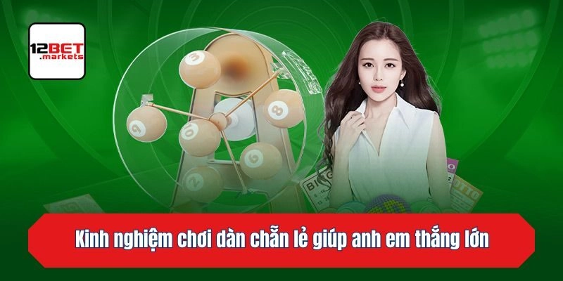 Kinh nghiệm chơi dàn chẵn lẻ giúp anh em thắng lớn mỗi ngày