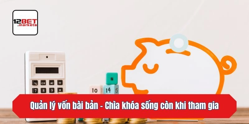 Quản lý vốn bài bản – Chìa khóa sống còn khi tham gia